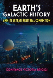 Earth’S Galactic History and its Extraterrestrial Connection