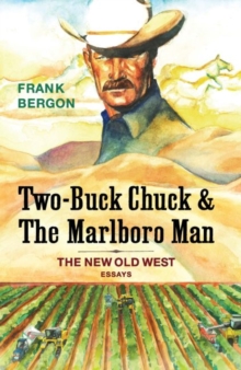 Image for Two-buck Chuck & the Marlboro Man: the new Old West
