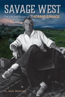 Image for Savage West: the life and fiction of Thomas Savage