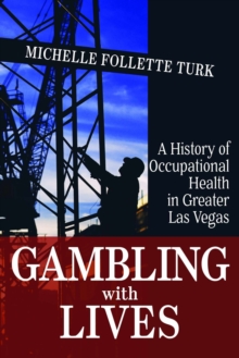 Image for Gambling With Lives : A History of Occupational Health in Greater Las Vegas
