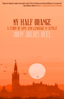 My Half Orange: A Story of Love and Language in Seville