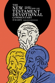 The New Testament Devotional Commentary, Volume 1: Matthew, Mark, and Luke