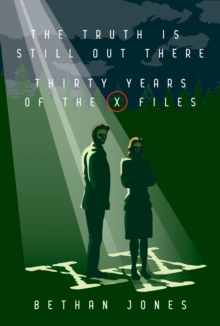 Image for X-Files The Truth Is Still Out There: Thirty Years of The X-Files