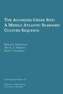 Accokeek Creek Site: A Middle Atlantic Seaboard Culture Sequence Volume 20