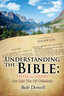 Image for Understanding the Bible: Head and Heart: Part One, The Old Testament