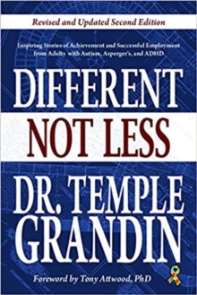 Different…Not Less: Inspiring Stories of Achievement and Successful Employment from Adults with Autism, Asperger’s, and ADHD (Revised & Updated)