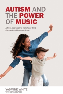Image for Autism and the power of music  : a new approach that lets children help themselves