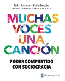 Muchas Voces Una Canci?n: Poder Compartido Con Sociocracia