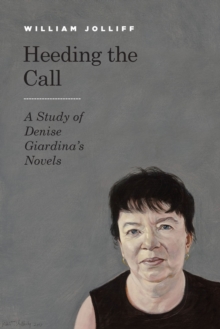 Image for Heeding the Call : A Study of Denise Giardina's Novels