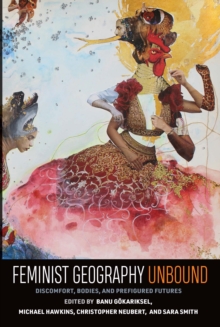 Image for Feminist Geography Unbound: Discount, Bodies, and Prefigured Futures