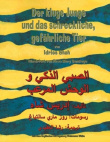 Image for Der kluge Junge und das schreckliche, gefahrliche Tier : Zweisprachige Ausgabe Deutsch-Arabisch