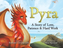 Pyra: A Story of Love, Patience & Hard Work