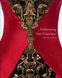 Fashioning San Francisco: A Century of Style