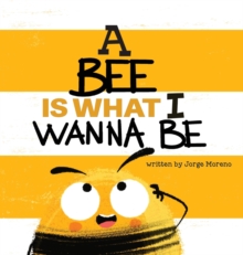 Image for A Bee is What I Wanna Be