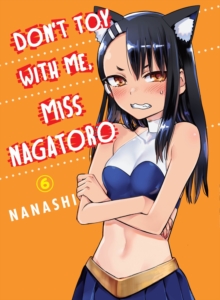 Don’t Toy With Me Miss Nagatoro, Volume 6