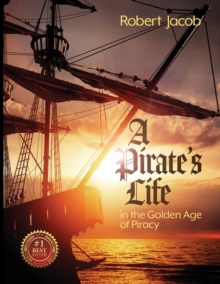 Image for A Pirate's Life in the Golden Age of Piracy