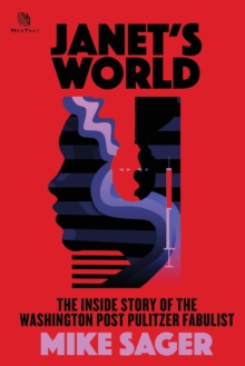 Image for Janet's World : The Inside Story of Washington Post Pulitzer Fabulist Janet Cooke