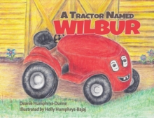 Image for A Tractor Named Wilbur : Friendships Last Forever