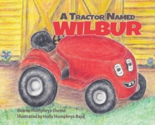 Image for A Tractor Named Wilbur : Friendships Last Forever