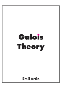 Image for Galois Theory : Lectures Delivered at the University of Notre Dame