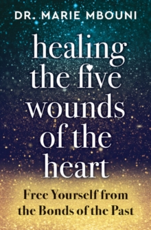 Image for Healing the Five Wounds of the Heart