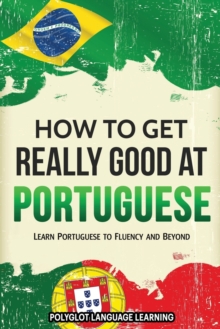 Image for How to Get Really Good at Portuguese