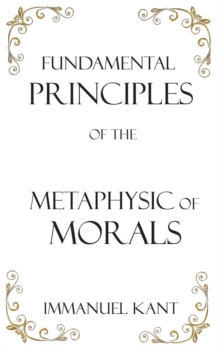 Image for Fundamental Principles of the Metaphysic of Morals