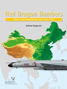 Image for Red Dragon Bombers : China’S Long-Range Bomber Force Since 1956