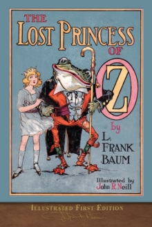 Image for The Lost Princess of Oz : Illustrated First Edition
