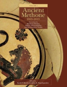 Image for Ancient Methone, 2003-2013 (2 volume set) : Excavations by Matthaios Bessios, Athena Athanassiadou, and Konstantinos Noulas