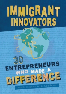 Image for Immigrant innovators: 30 entrepreneurs who made a difference