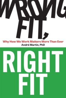 Wrong Fit, Right Fit: Why How We Work Matters More Than Ever