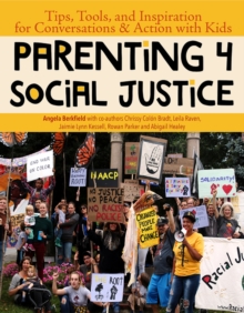 Parenting 4 Social Justice: Tips, Tools, and Inspiration for Conversations & Action with Kids