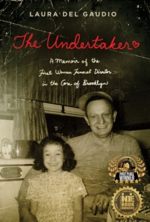 Image for The Undertaker : A Memoir of the First Woman Funeral Director in the Core of Brooklyn