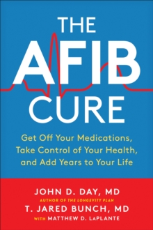 Image for The AFib Cure: Get Off Your Medications, Take Control of Your Health, and Add Years to Your Life