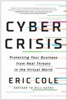 Image for Cyber crisis  : protecting your business from real threats in the virtual world
