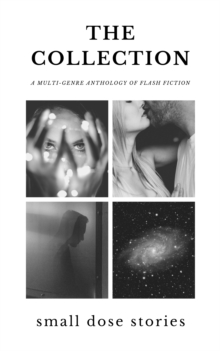 Image for Collection : A Multi-Genre Anthology Of Flash Fiction