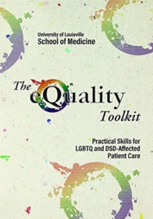 Image for The eQuality Toolkit : Practical Skills for LGBTQ and DSD-Affected Patient Care