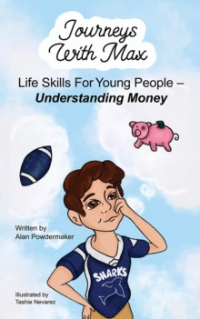 Journeys with Max: Life Skills for Young People-Understanding Money