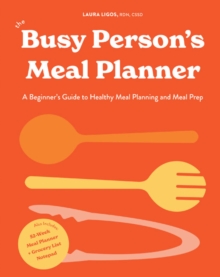 The Busy Person’s Meal Planner: A Beginners Guide to Healthy Meal Planning with 40+ Recipes and a 52-Week Meal Planner Notepad