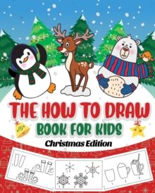Image for The How to Draw Book for Kids - Christmas Edition
