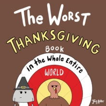 Image for The Worst Thanksgiving Book in the Whole Entire World