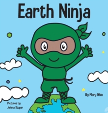 Image for Earth Ninja : A Children's Book About Recycling, Reducing, and Reusing