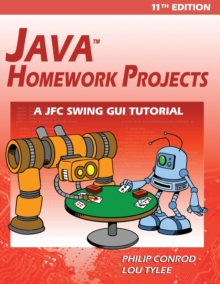 Image for Java Homework Projects - 11th Edition : A JFC GUI Swing Tutorial