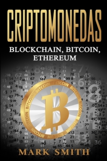 Image for Criptomonedas : Blockchain, Bitcoin, Ethereum (Libro en Espanol/Cryptocurrency Book Spanish Version)