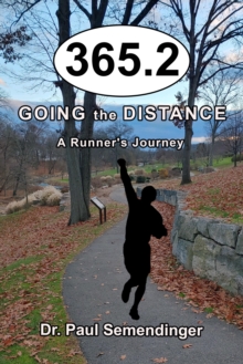 Image for 365.2: Going the Distance, A Runner's Journey