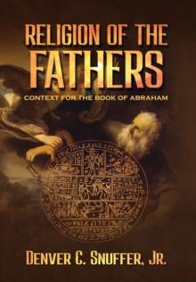 Image for Religion of the Fathers : Context for the Book of Abraham