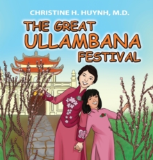 Image for The Great Ullambana Festival : A Children's Book On Love For Our Parents, Gratitude, And Making Offerings - Kids Learn Through The Story of Moggallana