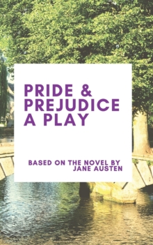 Image for Pride & Prejudice A Play