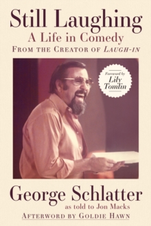 Image for Still Laughing: A Life in Comedy (From the Creator of Laugh-in)